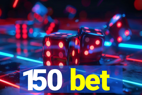 150 bet